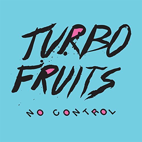 No Control by Turbo Fruits