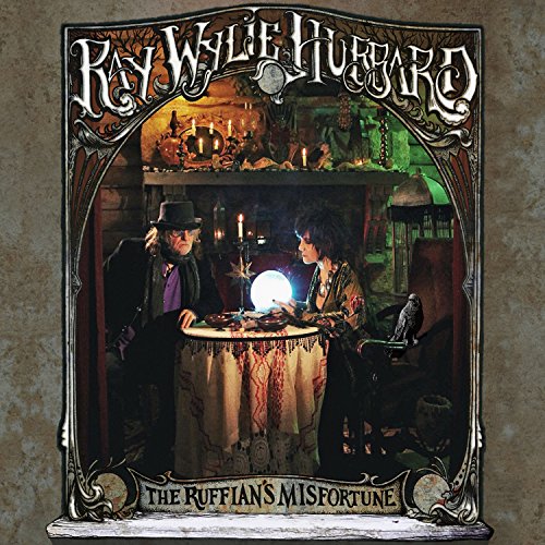 The Ruffian's Misfortune by Ray Wylie Hubbard