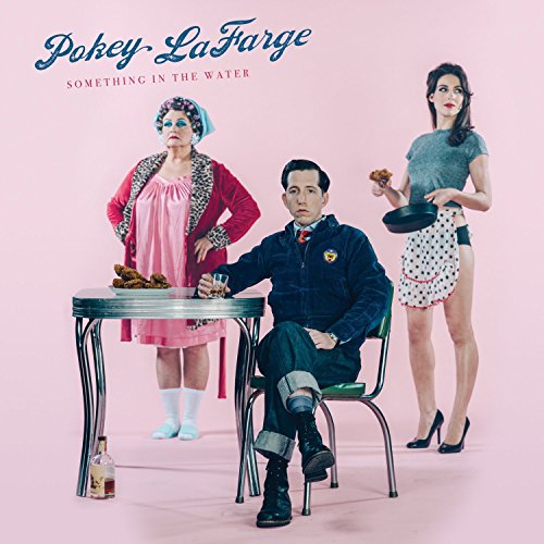 Something in the Water by Pokey LaFarge