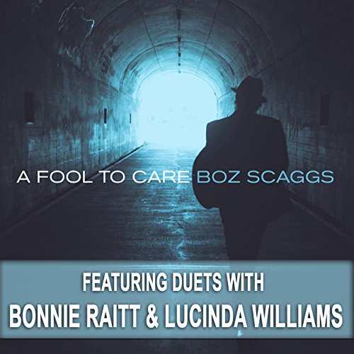 A Fool to Care by Boz Scaggs
