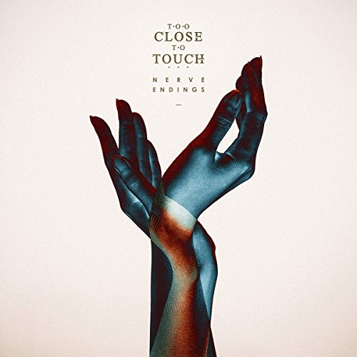 Nerve Endings by Too Close to Touch