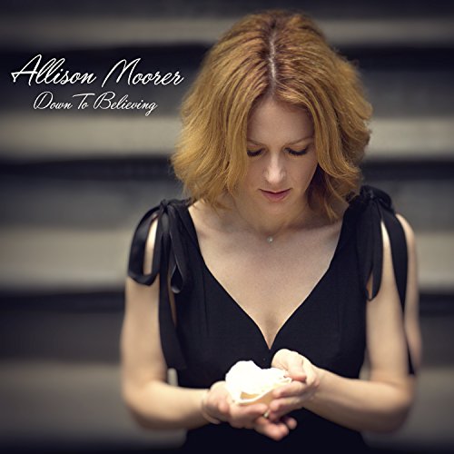 Down to Believing by Allison Moorer