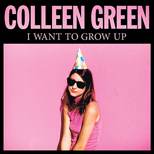 I Want to Grow Up by Colleen Green Album Cover