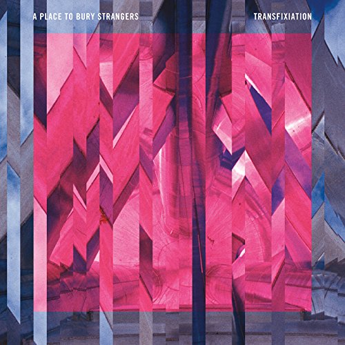 Transfixiation by A Place to Bury Strangers