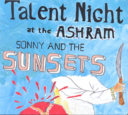 Talent Night at the Ashram by Sonny & the Sunsets