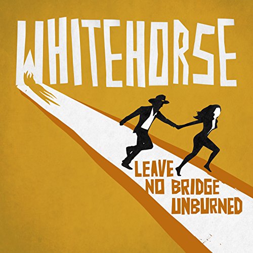 Leave No Bridge Unburned by Whitehorse Album Cover