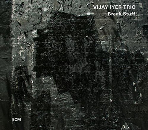 Break Stuff by Vijay Iyer Trio