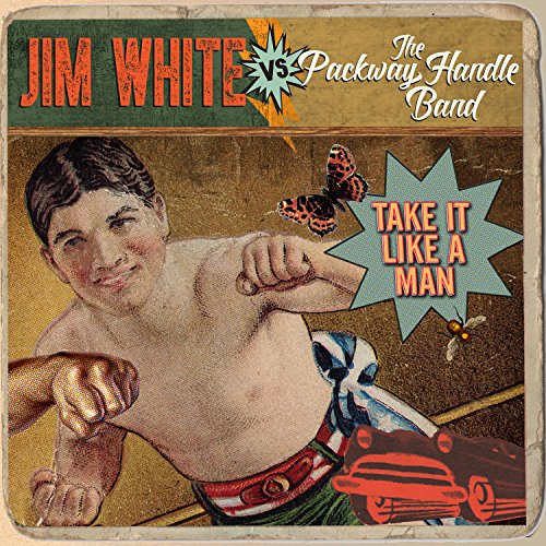 Take It Like a Man by Jim White