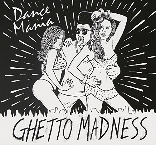 Dance Mania: Ghetto Madness by Various Artists