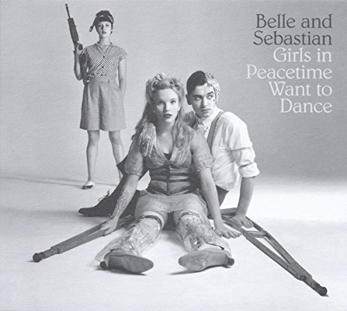 Girls in Peacetime Want to Dance by Belle & Sebastian Album Cover