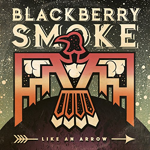 Like an Arrow by Blackberry Smoke
