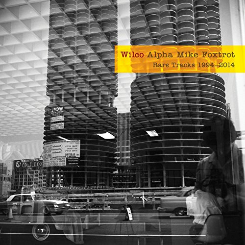 Alpha Mike Foxtrot: Rare Tracks 1994-2014 by Wilco