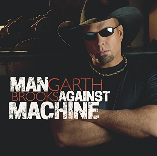 Man Against Machine by Garth Brooks