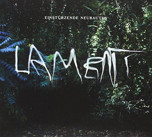 Lament by Einstürzende Neubauten