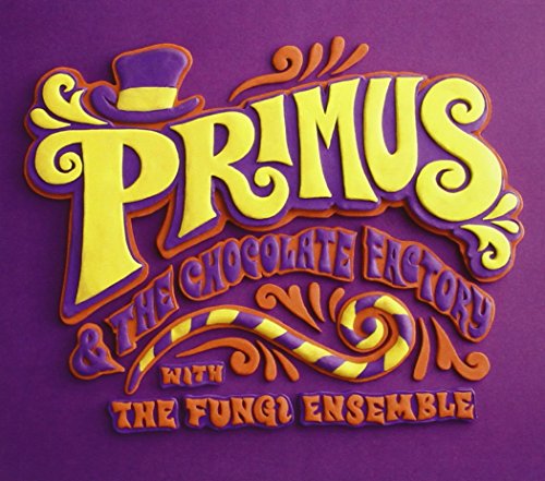 Primus & the Chocolate Factory with the Fungi Ensemble by Primus