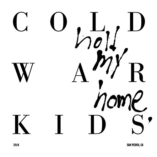 Hold My Home by Cold War Kids Album Cover