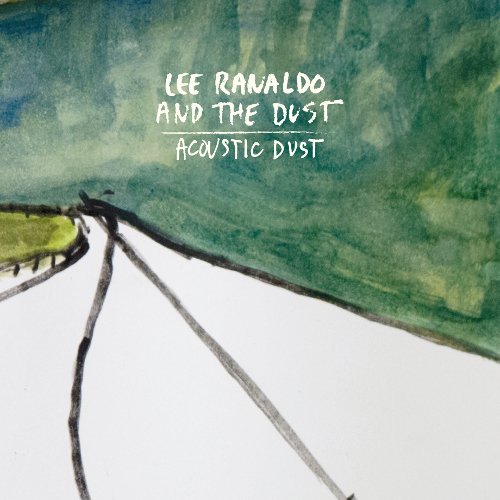 Acoustic Dust by Lee Ranaldo and the Dust