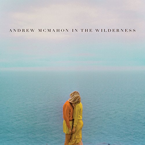 Andrew McMahon in the Wilderness by Andrew McMahon In the Wilderness Album Cover