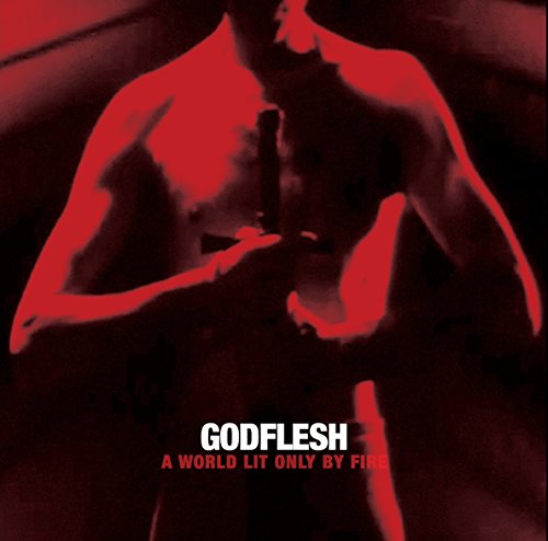 A World Lit Only by Fire by Godflesh