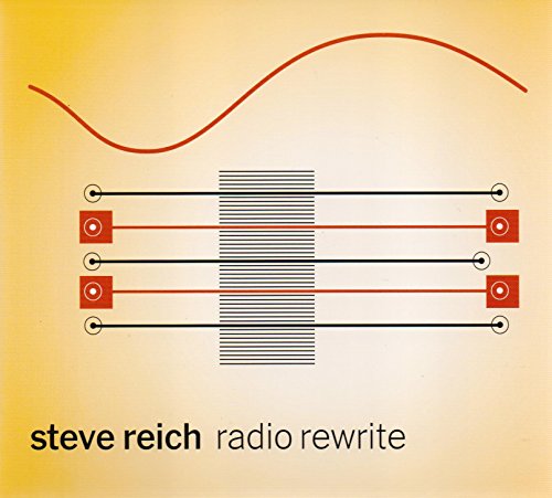 Steve Reich: Radio Rewrite by Steve Reich