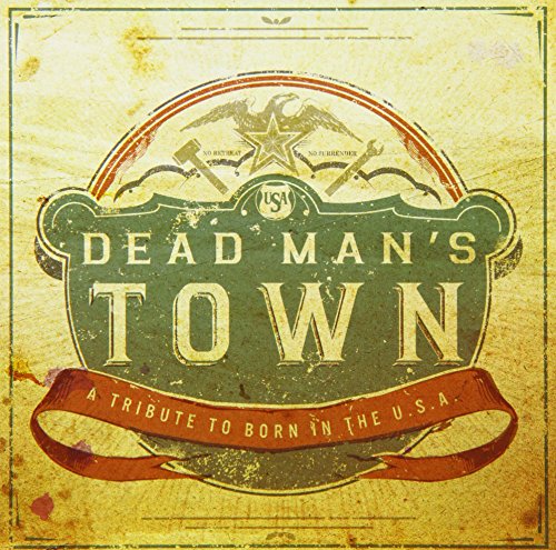 Dead Man's Town: A Tribute to Born in the U.S.A. by Various Artists