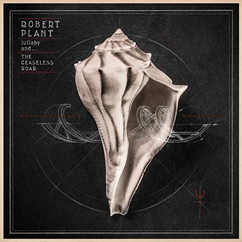 Lullaby and... The Ceaseless Roar by Robert Plant