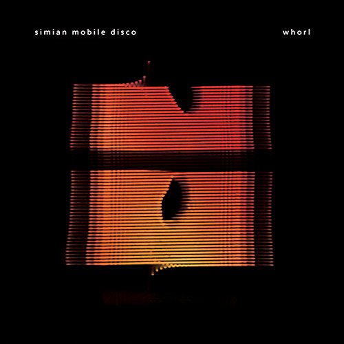Whorl by Simian Mobile Disco