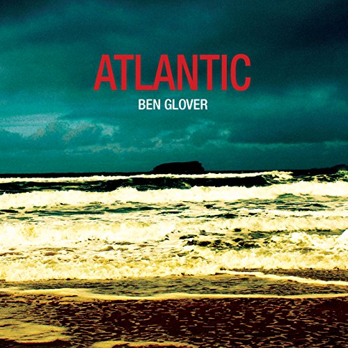 Atlantic by Ben Glover