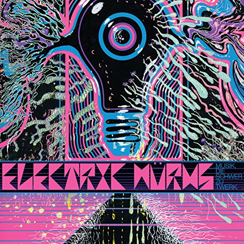 Musik, Die Schwer Zu Twerk by Electric Würms