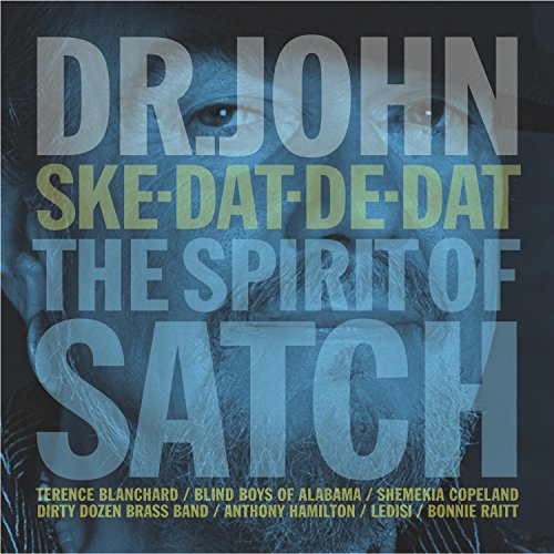Ske-Dat-De-Dat: The Spirit of Satch by Dr. John