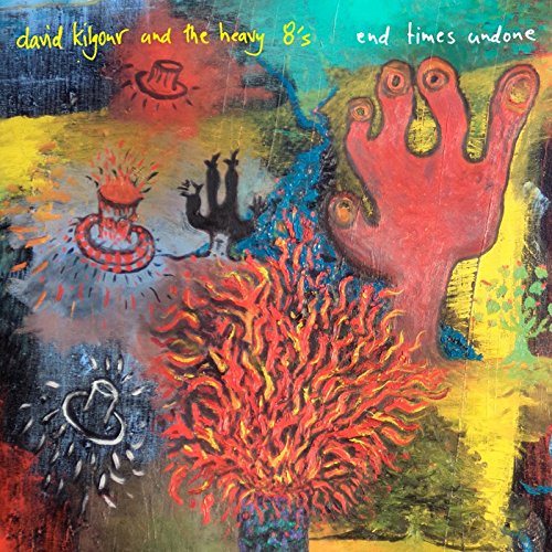 End Times Undone by David Kilgour and the Heavy Eights Album Cover