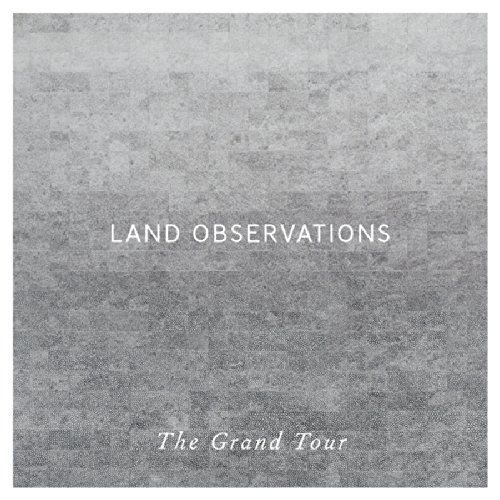 The Grand Tour by Land Observations