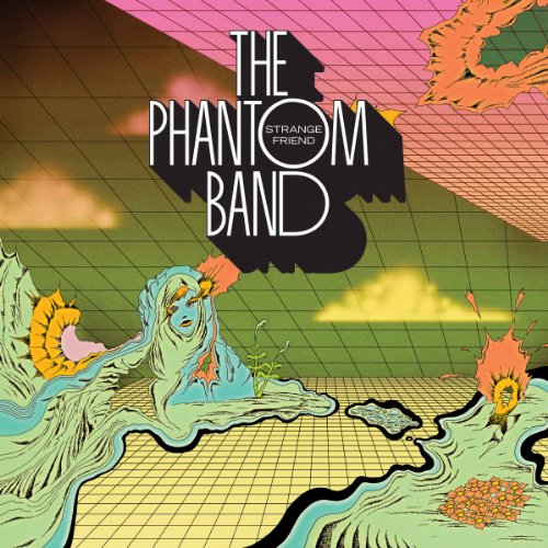 Strange Friend by The Phantom Band