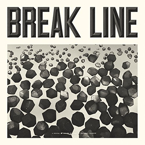Break Line: A Musical by Anand Wilder & Maxwell Kardon by Maxwell Kardon