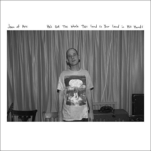 He's Got the Whole This Land Is Your Land in His Hands by Joan of Arc Album Cover