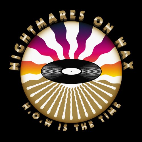N.O.W. Is the Time by Nightmares on Wax Album Cover