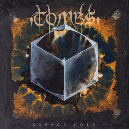 Savage Gold by Tombs