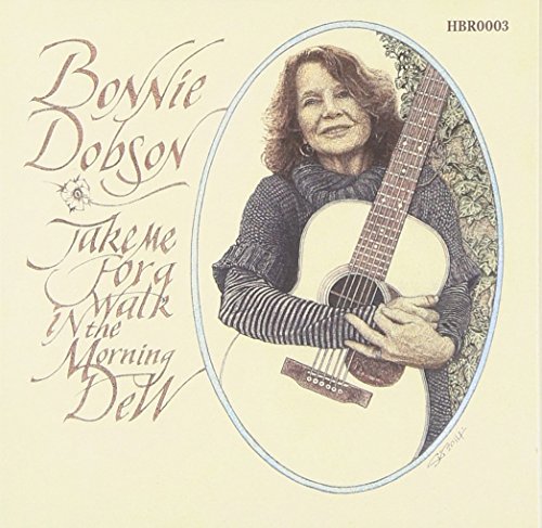 Take Me for a Walk in the Morning Dew by Bonnie Dobson