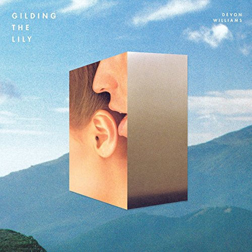 Gilding the Lily by Devon Williams Album Cover