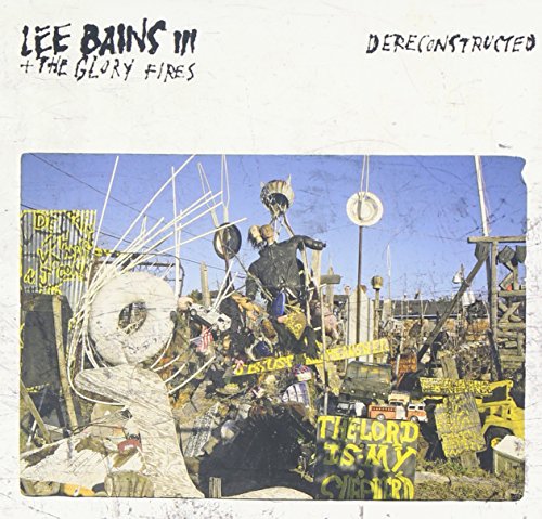 Dereconstructed by Lee Bains III & the Glory Fires