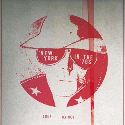 New York in the '70s by Luke Haines