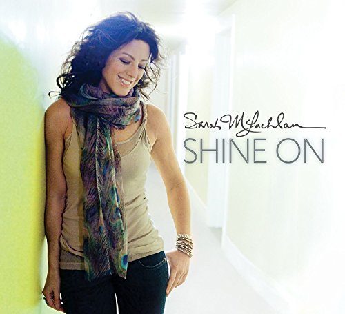 Shine On by Sarah McLachlan