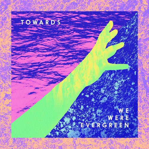 Towards by We Were Evergreen Album Cover