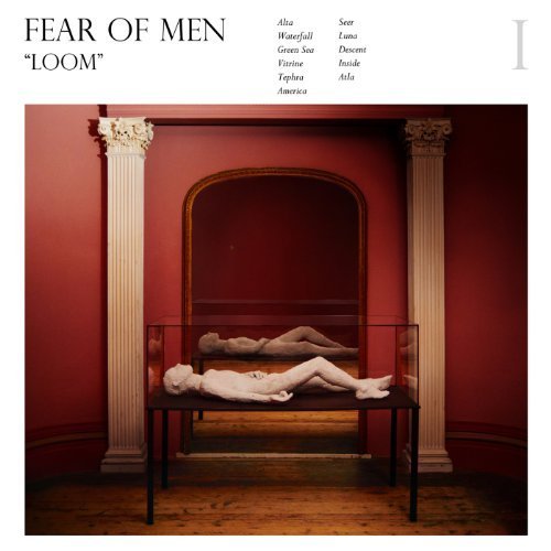 Loom by Fear of Men