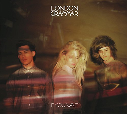 If You Wait by London Grammar