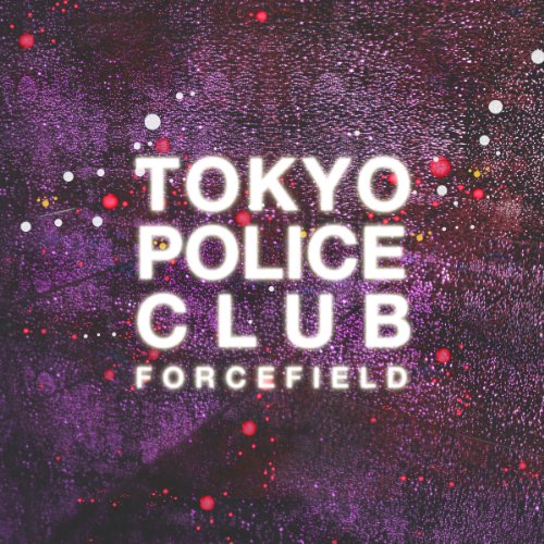 Forcefield by Tokyo Police Club Album Cover