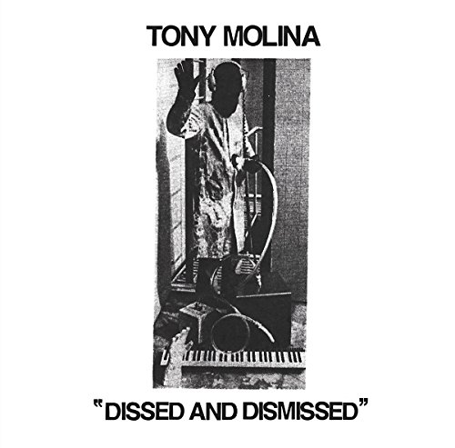 Dissed and Dismissed by Tony Molina