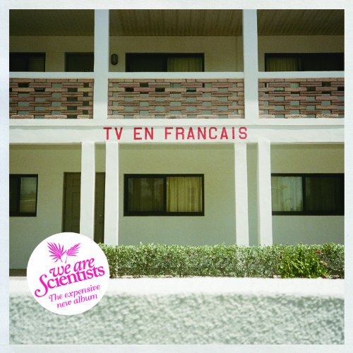 TV en Français by We Are Scientists Album Cover