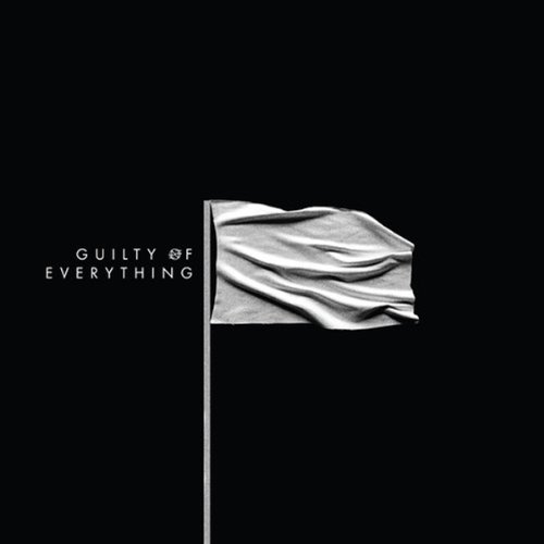 Guilty of Everything by Nothing Album Cover