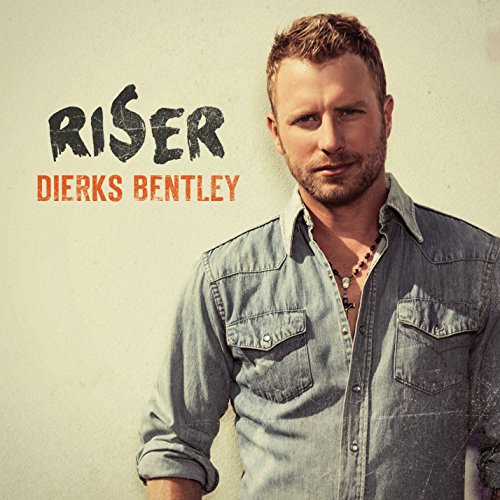 Riser by Dierks Bentley